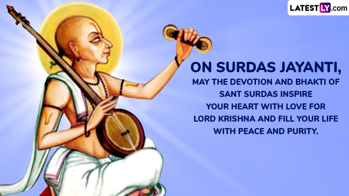 On Surdas Jayanti, May the Devotion and Bhakti of Sant Surdas Inspire Your Heart With Love for Lord Krishna and Fill Your Life With Peace and Purity. On Surdas Jayanti, May the Devotion and Bhakti of Sant Surdas Inspire Your Heart With Love for Lord Krishna and Fill Your Life With Peace and Purity.