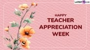 US Teacher Appreciation Week 2025 Greetings, Wishes and HD Wallpapers To Celebrate Our Teachers