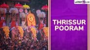 Thrissur Pooram 2025 Date and Time at Vadakkumnathan Temple: Know Traditions, Significance and Celebrations Related to Kerala’s Largest Temple Festival