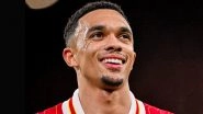 Liverpool Star Trent Alexander-Arnold Signs With Real Madrid Until 2031, 26-Year-Old Defender Set To Play FIFA Club World Cup 2025 for Los Blancos