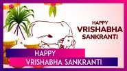 Vrishabha Sankranti 2025 Wishes, Quotes, Messages and Greetings To Mark the Auspicious Day