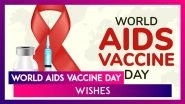 World AIDS Vaccine Day 2025 Quotes, Sayings and Messages To Raise Awareness on HIV Vaccine