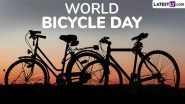 World Bicycle Day 2025 Date, History and Significance: Everything About the Day That Aims To Highlight the Benefits of Cycling