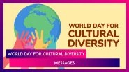 World Day for Cultural Diversity 2025 Messages & Quotes To Promote Diversity, Intercultural Dialogue