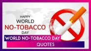 World No-Tobacco Day 2025 Messages, Quotes & Sayings To Raise Awareness About the Dangers of Tobacco
