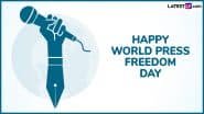 World Press Freedom Day 2025 Quotes, Slogans and Images: Share WhatsApp Wishes, Greetings, HD Wallpapers and Messages To Celebrate Press Freedom