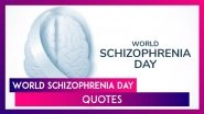 World Schizophrenia Day 2025 Quotes and Messages: Inspiring Words To Raise Awareness and Support
