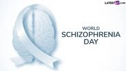 World Schizophrenia Day 2025 Quotes, Images and Messages: Raise Awareness, Break Stigma and Support Mental Health