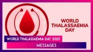 World Thalassaemia Day 2025 Quotes, Images and Messages To Raise Awareness and Inspire Strength