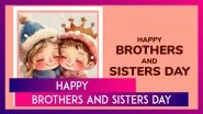 Happy Brothers and Sisters Day 2025: Quotes and Heartfelt Words To Celebrate Sibling Love and Bond