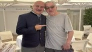Cannes 2025: Anupam Kher Meets With Hollywood Actor and Friend Robert De Niro at 78th Cannes Film Festival (See Pics)