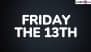 Friday the 13th Superstitions and Origins: Why Is It Considered Unlucky? Can This Date Bring You Bad Omen? History and Myths You Must Know