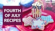 Red, White and Blue Recipes For 4th of July 2025: Flavourful Cookies, Patriotic-Themed Cake, Triffle and More, Try These Easy Fourth of July Recipes at Home (Watch Videos)