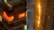 Dubai Tiger Tower Fire: Massive Blaze Engulfs 67-Storey Marina Pinnacle Building, 3,800 Evacuated Safely With No Injuries Reported (Watch Videos)