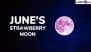 June 2025 Strawberry Moon Will be the Lowest Full Moon in the Sky in Decades, What Does It Mean? Here's What You Should Know About the Celestial Event