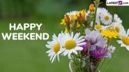 Happy Weekend Quotes and Messages: Meaningful Sayings and Greetings To Refresh Your Mind and Inspire Joyful Vibes To Uplift Your Days Off