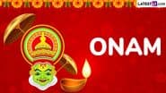 When Is Onam 2025? Know Start and End Dates of Thiruvonam, History, Rituals and Significance To Celebrate the 10-Day Harvest Festival