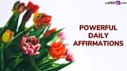 Powerful Daily Affirmations: Positive Morning Quotes and Inspirational Messages To Unlock Inner Strength and Manifest Your Dream Life