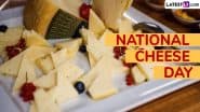 National Cheese Day 2025 Date and Significance: Everything To Know About the Day Dedicated To Celebrate the Cheesy Goodness