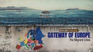 ‘Gateway of Europe – The Migrant Crisis’ Teaser: DocuBay’s Powerful New Humanitarian Documentary Premieres on World Refugee Day (Watch Video)