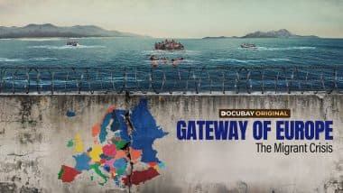 ‘Gateway of Europe – The Migrant Crisis’ Teaser: DocuBay’s Powerful New Humanitarian Documentary Premieres on World Refugee Day (Watch Video)