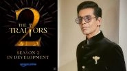 &lsquo;The Traitors&rsquo; Season 2: Karan Johar-Hosted Show Set to Return With New Season Following a Phenomenal Debut, Confirms Amazon Prime Video