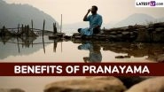 International Yoga Day 2025: What Is Pranayama? From Improving Digestion To Reducing Stress, Explore the Health Benefits of Yogic Breathing
