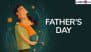 Best AI Prompts for Father’s Day 2025 Wishes: How To Search Father’s Day Quotes, Greetings and Messages on ChatGPT and Google Gemini
