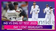 IND vs ENG 1st Test 2025 Day 1 Highlights: Shubman Gill, Yashasvi Jaiswal&rsquo;s Centuries Put India on Top