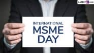 International MSME Day 2025 Quotes and Images: Share Messages, Inspirational Slogans, HD Wallpapers and Sayings To Empower Business Starters