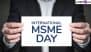 International MSME Day 2025 Quotes and Images: Share Messages, Inspirational Slogans, HD Wallpapers and Sayings To Empower Business Starters