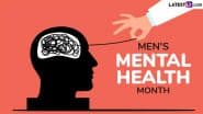 Men’s Mental Health Awareness Month 2025 Quotes: Inspirational Sayings, Messages and Slogans That Redefine Strength, Prioritising Men's Mental Health