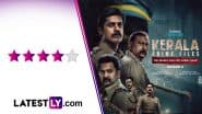 ‘Kerala Crime Files’ Season 2 Review: A Gripping Upgrade With Sharp Writing, Tighter Mystery and Solid Performances (LatestLY Exclusive)
