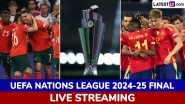 Portugal vs Spain, UEFA Nations League 2024-25 Final Live Streaming and Match Time in IST: How to Watch Free Live Telecast of POR vs ESP on TV and Online Stream Details of Football Match in India?
