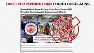 Will You Lose Your EPFO Pension From August If You Don’t Submit a New Form by July 28? PIB Fact Check Debunks Fake News Reports Going Viral