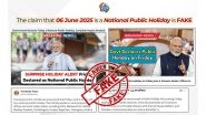 National Public Holiday Declared on Friday, June 06, 2025? PIB Fact Check Debunks Fake Claim, Says No Such Announcement Made by Government of India