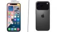 iPhone 18 Pro, iPhone 18 Pro Max Display and Features Leaked Ahead of Launch in 2026; Check Details of Upcoming Apple Smartphones Next Year