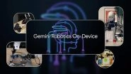 Gemini Robotics On-Device: Google DeepMind Unveils AI Model for Bi-Arm Robots With Developer SDK Support; Check Details