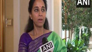 World News | Qatar, South Africa, and Ethiopia Reassured Strong Support for India: Supriya Sule