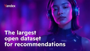 Business News | Yandex Releases World's Largest Event Dataset for Advancing Recommender Systems