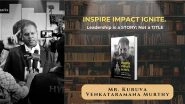 Business News | INSPIRE. IMPACT. IGNITE. - Redefining Leadership Through the Power of Storytelling By Kuruva Venkataramana Murthy