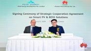 Business News | Huawei Digital Power and Peak Energy Sign MoU at SNEC 2025 to Accelerate 700MWp C&I Solar Projects Across APAC