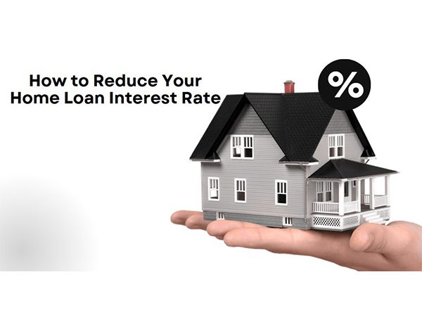 Business News | How to Reduce Your Home Loan Interest Rate