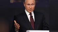 World News | Putin Says Russia Ready to Mediate Dialogue Between Iran, Israel