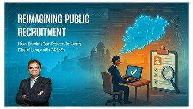 Business News | Reimagining Public Recruitment: How Dexian Can Power Odisha's Digital Leap with ORMS