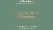 Business News | Dr Rajesh K. Pillania Announces Report Titled 'The Indian Practice of Happiness: Secrets from Centenarians'