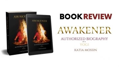 Business News | AWAKENER: Authorized Biography of a Yogi
