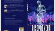 Business News | 'Risepreneur' by Bhanu Pratap Singh Launches Globally on E-commerce; A Transformational Guide for Aspiring Entrepreneurs