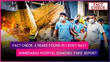 Ahmedabad Plane Crash: 2 Heads Found in 1 Body Bag? Civil Hospital Fact-Checks ‘Fake’ News Report, Says Bodies Are Being Handed Over With ‘Dignity and Respect’
