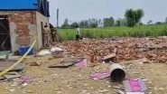 Amroha Firecracker Factory Blast: 4 Women Killed, 9 Injured in Explosion at Licensed Fire Cracker Factory in Uttar Pradesh (Watch Videos)